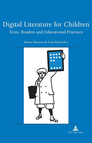 Digital Literature for Children: Texts, Readers and Educational Practices